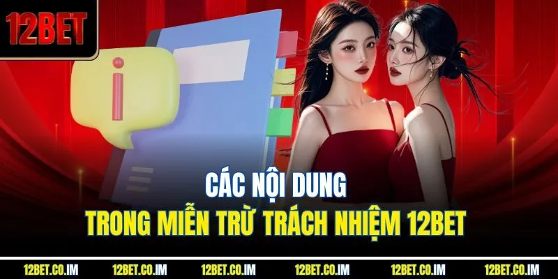 Các nội dung trong miễn trừ trách nhiệm 12Bet