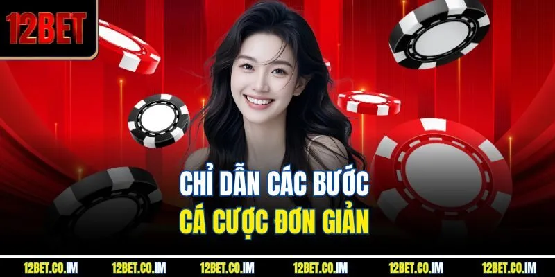 Chỉ dẫn các bước cá cược đơn giản